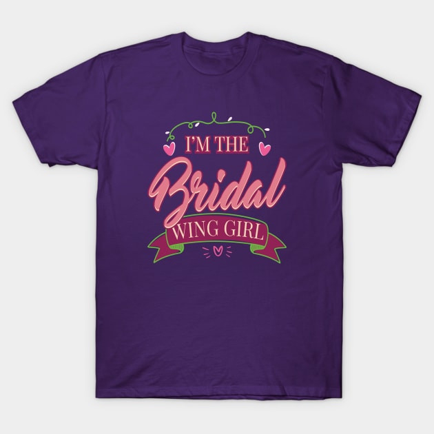 I'm The Bridal Wing Girl T-Shirt by Shop5Prints